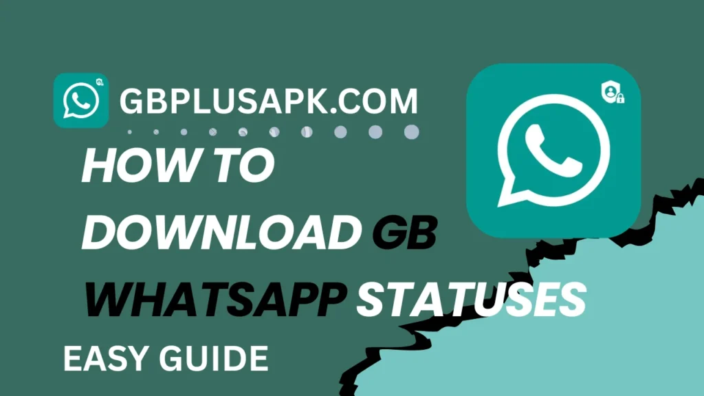 How to Download GB WhatsApp Statuses Easy Guide